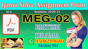 IGNOU SOLVE ASSIGNMENT MEG-02: BRITISH DRAMA  II 2020-21 Sessions  II Pdf to Whatsapp-9508209680