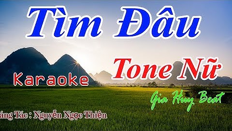Tìm Đâu - Karaoke - Tone Nữ - Nhạc Sống - gia huy beat