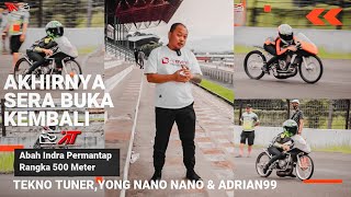 Akhirnya Sera Buka Abah Indra Mantapkan Rangka 500 Meter Tekno Tuner,Yong Nano Nano & Adrian99