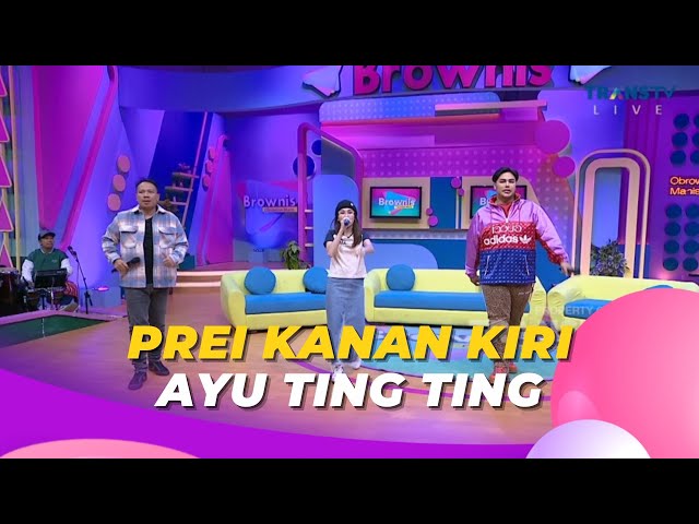 Prei Kanan Kiri | Ayu Ting Ting | BROWNIS (13/7/23) L2 class=