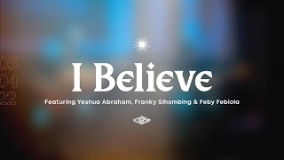ECC Worship Night 2022 feat Yeshua Abraham, Franky Sihombing & Feby Febiola - I Believe
