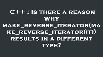 C++ : Is there a reason why make_reverse_iterator(make_reverse_iterator(it)) results in a different