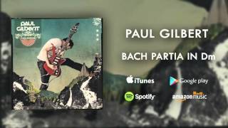 Paul Gilbert - Bach Partita In Dm (Official Audio)