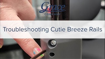 How to Troubleshoot Rail Issues on the Cutie Breeze