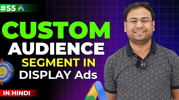 Google Ads Course | Custom Audience Segment for Google Ads | Part#55| UmarTazkeer