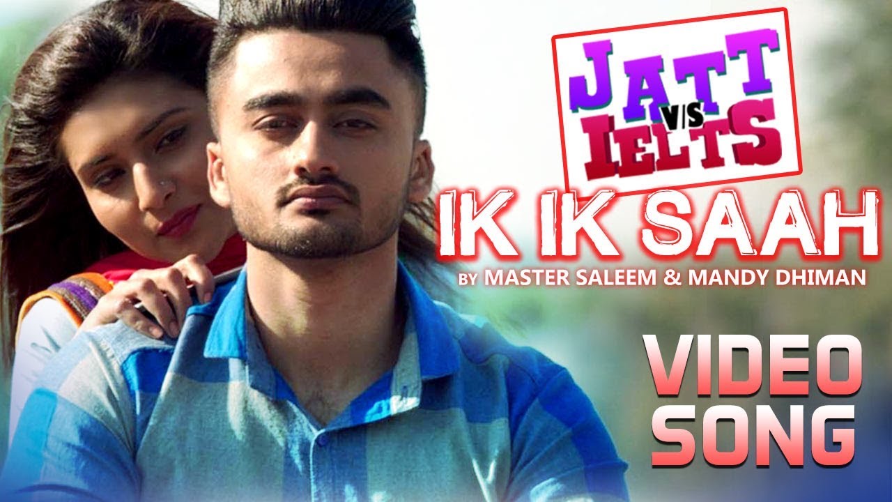 Ik Ik Saah  JATT vs IELTS  Ravneet  Khushi  Master Saleem Mandy Dhiman  Punjabi Song