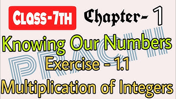Class - 7th (Prachi) || Chapter - 1 Knowing Our Numbers || Exercise - 1.1 Multiplication of Integers