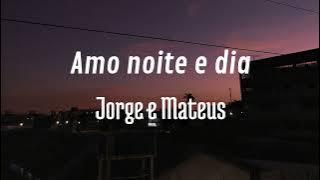 Amo noite e dia - Jorge e Mateus (cover)