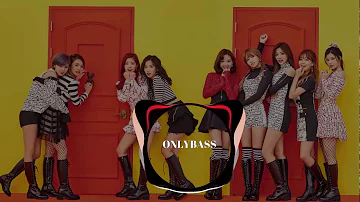 TWICE "KNOCK KNOCK" [ BASS BOOSTED ]