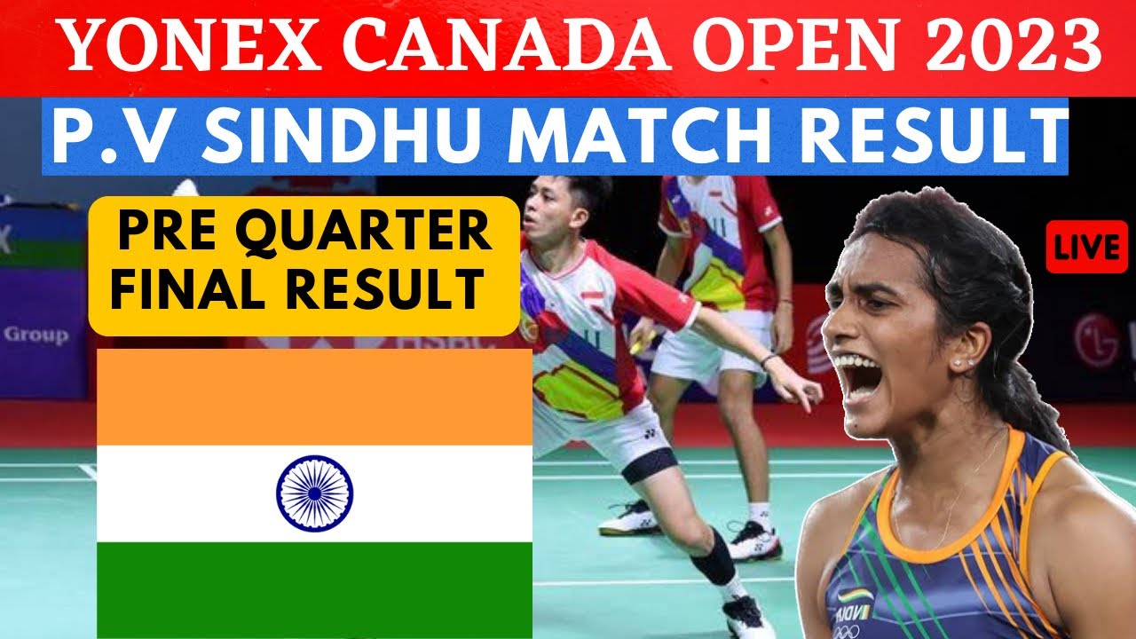 P.V.Sindhu Match Result Day 3 India Result Canada Open 2023 #bwf