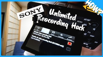 Disable Video Record Limit on Sony E-Mount Camera (Local Installation)