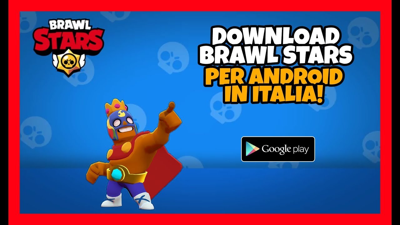 come scaricare brawl stars android