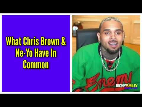What Chris Brown & Ne Yo Have In Common