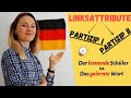 Partizip 1 und Partizip 2 im Deutschen | Linksattribute b2, c1