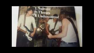 Subvert - "almost lost demo"   Subvert, Threats, Undercontrol - 1987