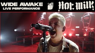 Hot Milk - Wide Awake [Live From Digital Anarchy]