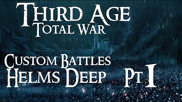 Third Age Total War (3.2/MOS) Custom battles Ep1# Helms deep part 1