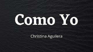 Christina Aguilera - Como Yo (Spanish and English) (Lyric Video)
