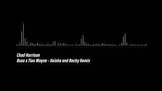 Russ x Tion Wayne - Keisha and Becky (Chad Harrison Remix)