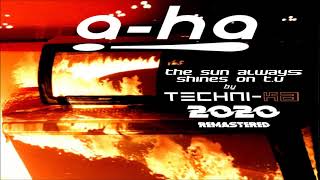 A-ha -  The Sun Always Shines on T.V (Techni-ka Remix)  2020 remaster