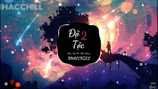 Độ Tộc 2 - Độ Mixi × Phúc Du × Pháo × Masew | Nhạc Remix Hot Nhất Hiện Nay.