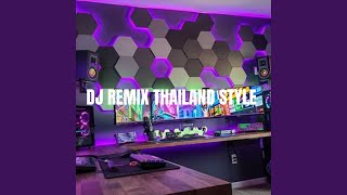 DJ REMIX THAILAND STYLE