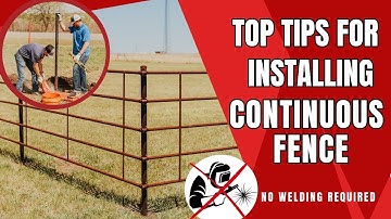 Tips for Installing Continuous Fence 🐴🐮🤠
