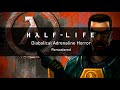 Half-Life — Diabolical Adrenaline Horror (Remastered)