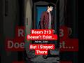 Room 313 Doesn’t Exist… But I Stayed There #horror #horrorstories #hauntedroom #shorts