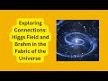 Exploring Connections: Higgs Field and Brahm in the Fabric of the Universe | Nutan Tawakley