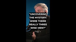 "Uncovering the Mystery: Were There Really Three Wise Men?"