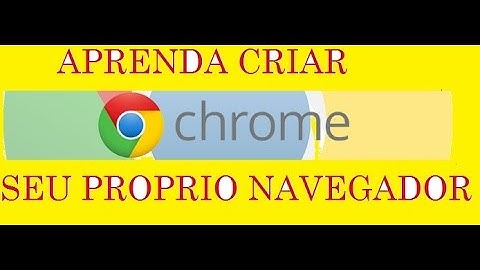 Como criar um navegador completo