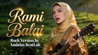Rami Balai - Lagu Kerinci Jambi Versi Rock | Cover Andalas BeatLab