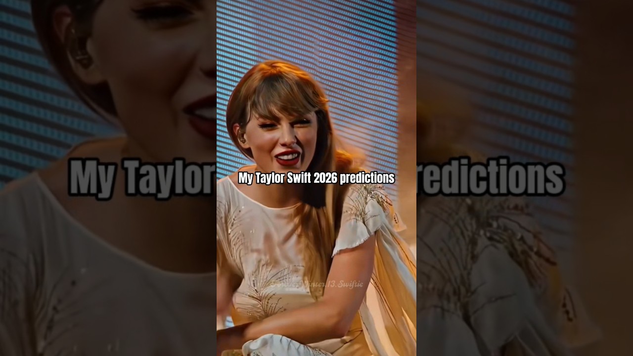 my Taylor Swift 2026 predictions