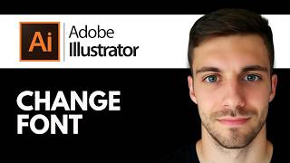 How to Change Font in Adobe Illustrator 2026 (Step by Step Tutorial)