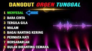  Album Dangdut Orgen Tunggal Menyesal Bara Cinta Tergila Gila Malam Permata Hati Bersabarlah