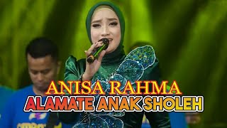 ALAMATE ANAK SHOLEH  || ANISA RAHMA