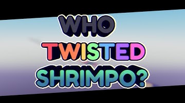 "Trolling" people in who twisted shrimpo