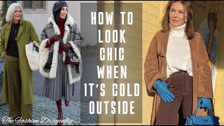 HOW TO LOOK CHIC WHEN IT'S COLD OUTSIDE