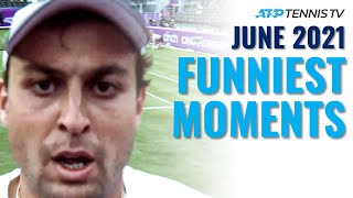 Funniest ATP Tennis Moments \& Fails! | June 2021