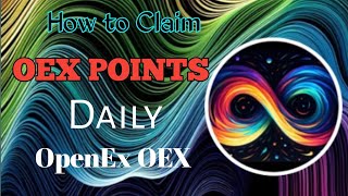 How to Claim $OEX Points Daily on OpenEx App || Latest Update screenshot 1