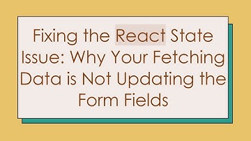 Fixing the React State Issue: Why Your Fetching Data is Not Updating the Form Fields