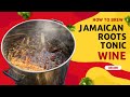 How to brew jamaican roots tonic wine