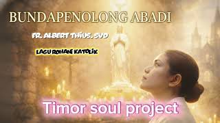 Download Lagu LAGU ROHANI KATOLIK {BUNDA PENOLONG ABADI | CIPTA : FR. ALBERT THIUS. SVD | COVER TIMOR SOUL PROJECT MP3