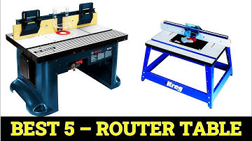Top 5 Best Router Tables 2025