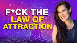 F*ck The Law of Attraction  Teal Swan