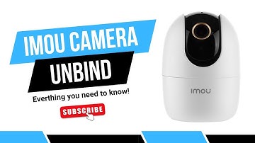 IMOU Camera Unbinding Process – Step-by-Step Guide