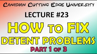 CCEU Lecture #23 - How to FIX DETENT Problems with your KNIFE - PART 1 of  3