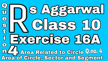 Rs Aggarwal Class 10 Ex 16A Question 4 Solutions || Area  of Circle, sector and segment
