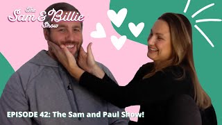 The Sam and Paul Show | The Sam and Billie Show Podcast